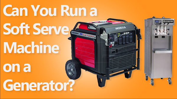 Can You Run a Soft Serve Machine on a Generator?