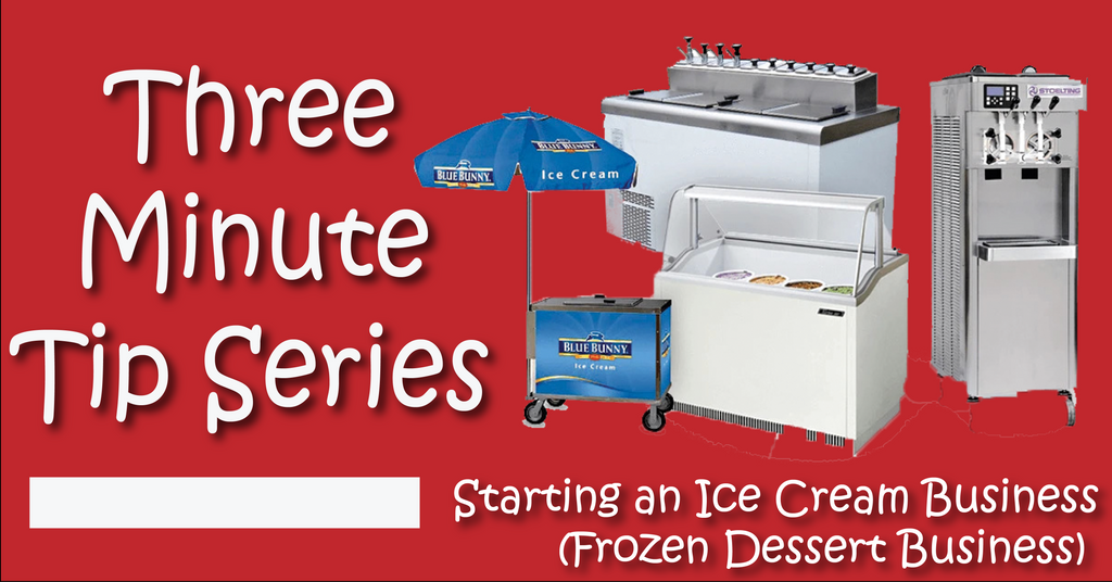 Starting an Ice Cream Business (Frozen Dessert Business) 3 Minute Tips Series