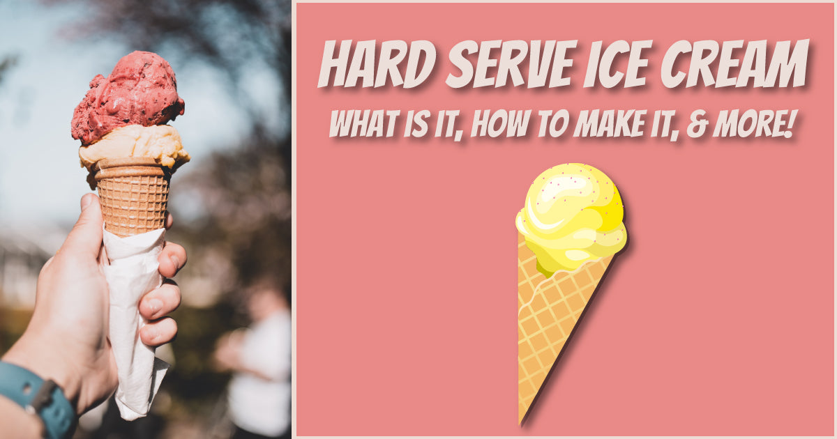 What is Hard Serve Ice Cream?